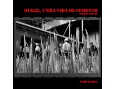 Oural, Uma vida de cimento - Fotodocumento - Xosé Marra