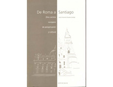 De Roma a Santiago - Dois centros de peregrinação europeus