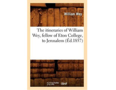 Os itinerários de William Wey, membro do Eton College para Jerusa