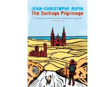 A peregrinação a Santiago - Jean Christophe Rufin