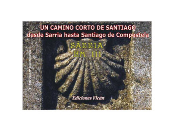 Um caminho curto para Santiago. Sarria / Santiago