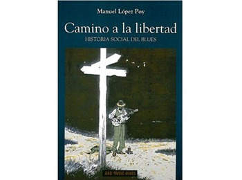 Road to Freedom - Social History of Blues-Manuel López Poy