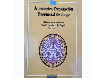 O primeiro Conselho Provincial de Lugo-Xaime Félix López Arias