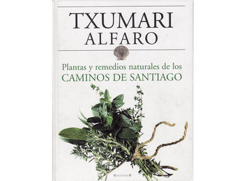 Remédios naturais dos Caminos de Santiago (Txumari Alfaro)