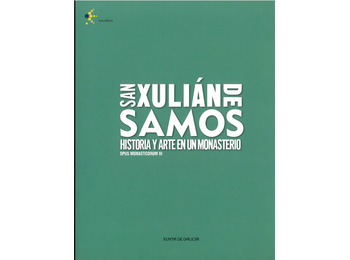 São Xuliano de Samos. História e Arte num Mosteiro: Opus Monasticorum III