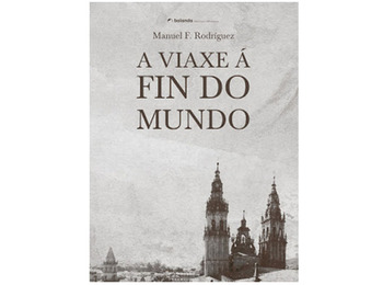 A jornada até o fim do mundo. Manuel F. Rodríguez