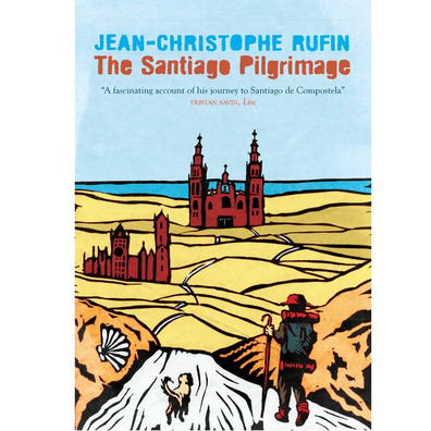 A peregrinação a Santiago - Jean Christophe Rufin