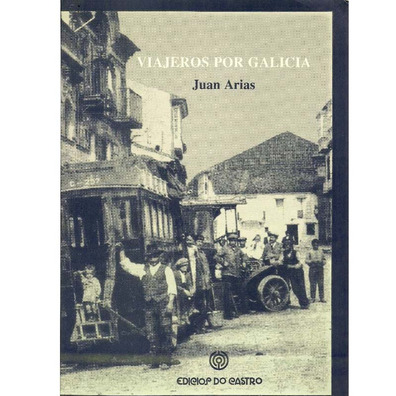 Viajantes pela Galiza - Juan Arias (Edicios do Castro)