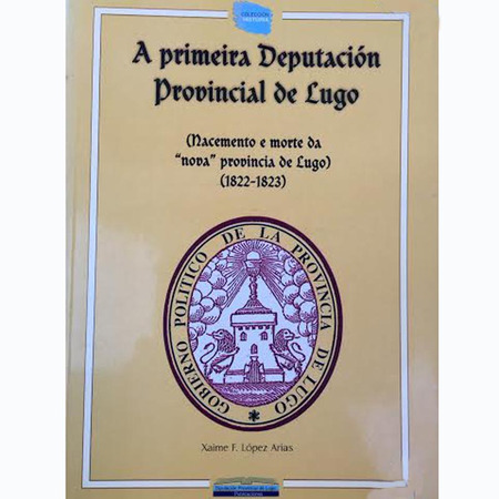 O primeiro Conselho Provincial de Lugo-Xaime Félix López Arias