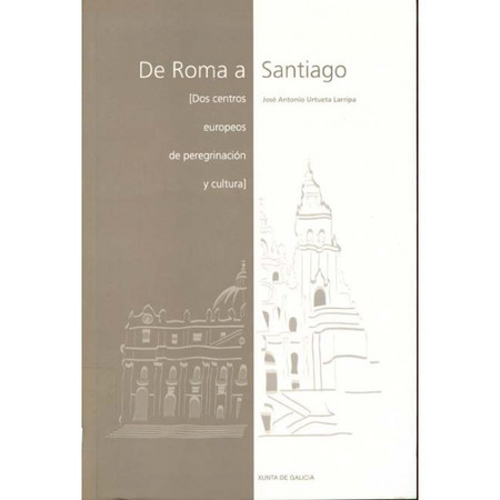De Roma a Santiago - Dois centros de peregrinação europeus