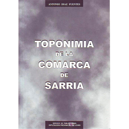 Toponímia da Região de Sarria. por Antonio Díaz Fuentes