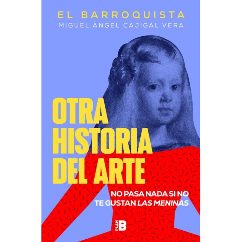 Otra historia del arte. No pasa nada si no te gustan las Meninas.