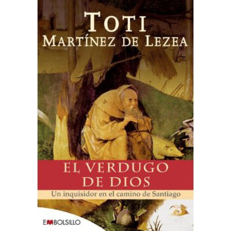 O carrasco de Deus. Um inquisidor no Caminho de Santiago